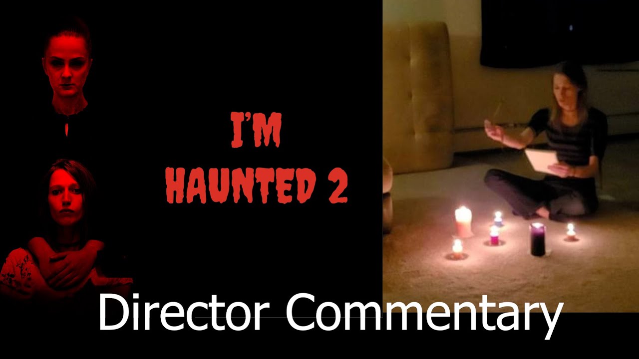 I'm Haunted 2 (2024) Director's Commentary