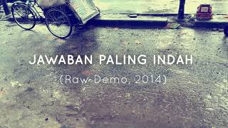 The Rain  Jawaban Paling Indah raw Demo 2014