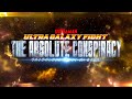 Ultra Galaxy Fight: The Absolute Conspiracy Opening 【ZERO to INFINITY】 by Mamoru Miyano [Eng Sub]
