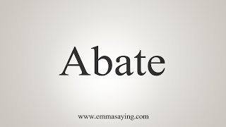What Is The Meaning Of Abate *? - Dictionary - Dictionnaire, Grammaire,  Orthographe & Langues