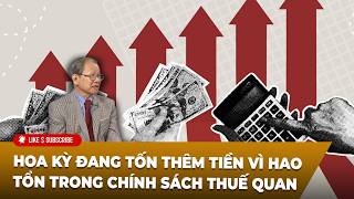 Tạp Chí Kinh Tế P2 (08-07-2026) Hoa Kỳ đang tốn thêm tiền vì hao tổn trong chính sách thuế quan