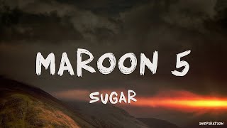 Maroon 5 - Sugar (Lyrics)