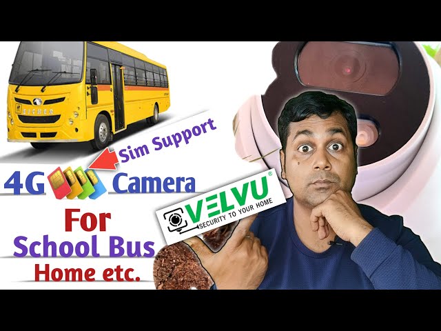 Best 4G SIM supported WiFi camera for school Bus, Home etc !! Velvu 4G sim camera Review!! class=