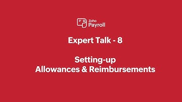 Expert Talk 8 | Setting up reimbursements and allowances inside Zoho Payroll