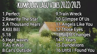 Kumpulan lagu top nostalgia galau vibes 2022 / 2023
