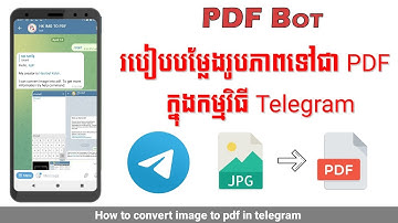 How to convert image to pdf in telegram | របៀបបម្លែងរូបភាពទៅជា Files PDF ក្នុងកម្មវិធី Telegram
