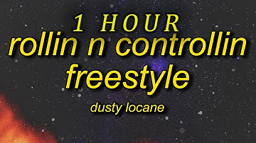[1 HOUR 🕐 ] DUSTY LOCANE - ROLLIN N CONTROLLIN FREESTYLE (Lyrics)  i walk in the spot 30 on me and