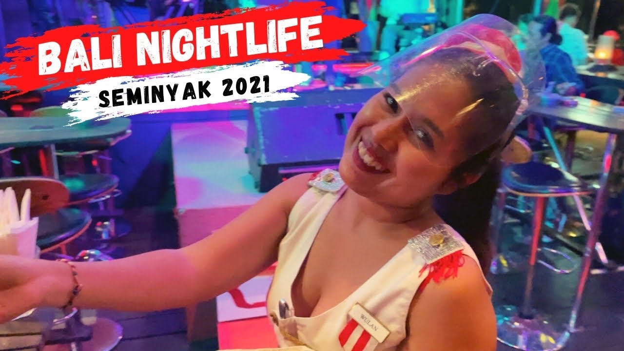 Seminyak Bali Nightlife 2021 😍😎💃 - YouTube