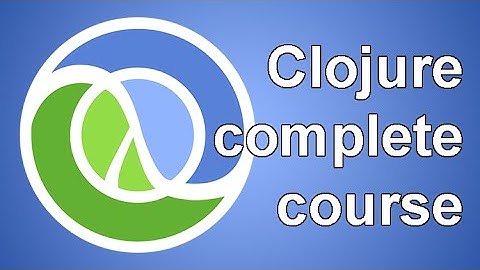 Clojure: The Complete Beginner