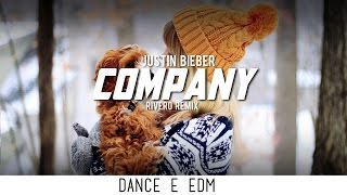 Justin Bieber - Company (RIVERO Remix)
