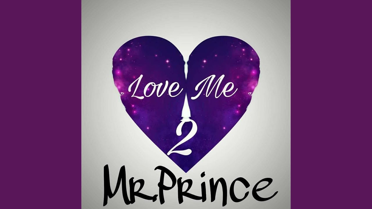 Mr Prince. Mr princely. Mister Prince. Princes you Love.