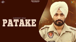 PATAKE (Full Song) | GURPREET BRAR | Latest Punjabi Songs 2017