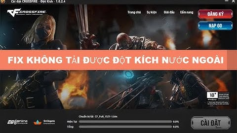 Hướng Dẫn Cài Game Đột Kích Tại Nước Ngoài, Nhật,Mỹ,Singapo, Đài Loan