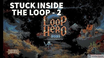 LOOP HERO EPISODE 2 - THE LOOP CONTINUES - THE LICH!