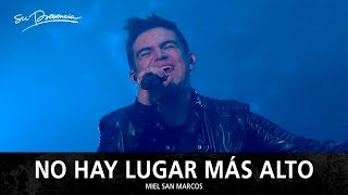 No Hay Lugar Más Alto - Su Presencia (Miel San Marcos) chords