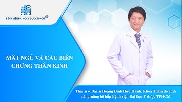 MẤT NGỦ VÀ CÁC BIẾN CHỨNG THẦN KINH | UMC | Bệnh viện Đại học Y Dược TPHCM
