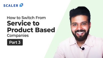 How to switch from Service to Product based companies | Part 3 | Unlock Opportunities | Scaler
