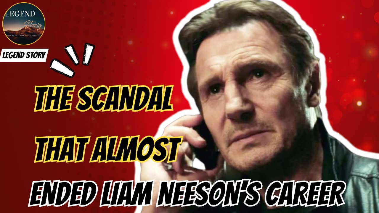 The Scandal That Almost Ended Liam Neeson’s Career YouTube