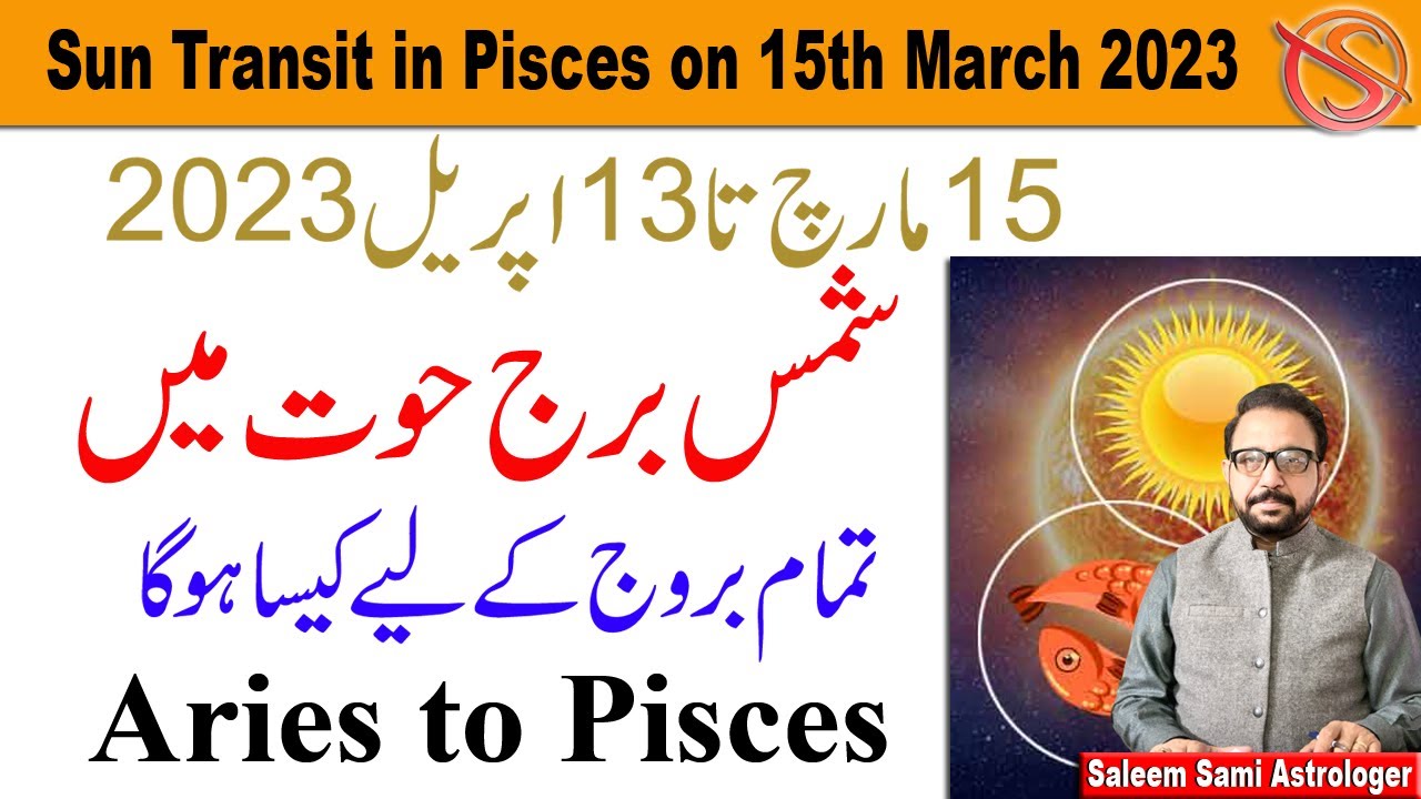 Sun Transit in Pisces is Occurring on 15th March 2023 to 13th April
