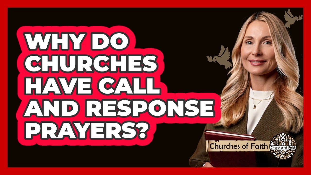 Why Do Churches Have Call And Response Prayers?
