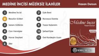 Hasan Dursun - Resulün Gülleri - Medine İncisi Albümü (Müziksiz ilahi) Resimi