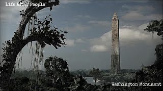 Life After People - Washington Monument