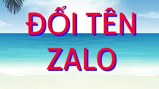 Hướng dẫn cách đổi tên zalo