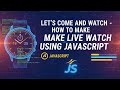 Build a Live Digital Watch with JavaScript (Perfect for Beginners!)