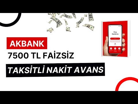 AKBANK 7500 TL FAİZSİZ NAKİT AVANS VERİYOR! - FAİZSİZ KREDİ VEREN BANKALAR