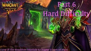 Warcraft 3 Reforged Curse Of The BloodElves Hard Difficulty Interlude & Chapter 5 Gates Of Abyss