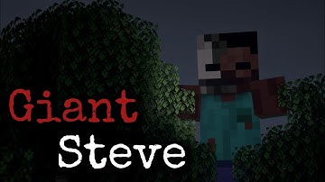 Giant Steve! (Minecraft Creepypasta)