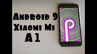 Установил Android 9 на Xiaomi Mi A1🚀РАКЕТА ПРОСТО