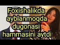 Diqqat nodira FOXISHALIKDA ayblanmoqda layloga esa haqiqatni aytgan ekan