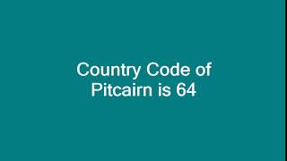 Country Code of Pitcairn is 64