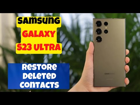 Samsung Galaxy S23 Ultra How to Restore Deleted Contacts