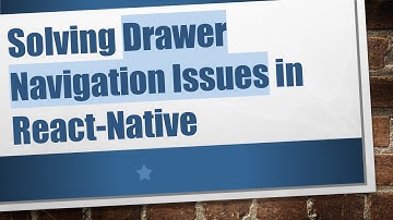 Solving Drawer Navigation Issues in React-Native