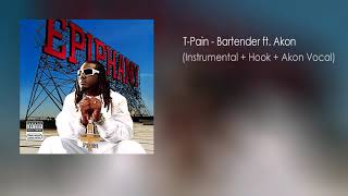 T-Pain - Bartender ft. Akon (Instrumental with Hook + Ad-Lib + Akon Vocals)