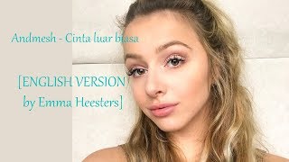 Andmesh - Cinta Luar Biasa (Cover by Emma Hessters English Vesion)