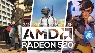 AMD Radeon 520 Gaming Performance 2017!