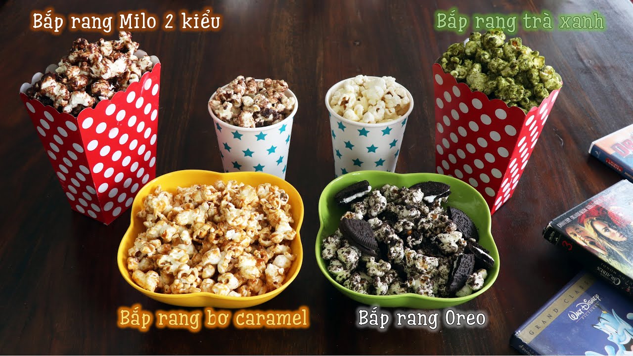 Cách làm bỏng ngô popcorn đủ các hương vị: bắp rang bơ caramel, Oreo, trà xanh và Milo