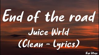 Download Lagu End Of The Road - Juice Wrld (Clean - Lyrics) MP3 Download Lagu End Of The Road - Juice Wrld (Clean - Lyrics) MP3