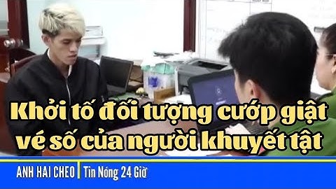 Khởi tố đối tượng cướp giật vé số của người khuyết tật