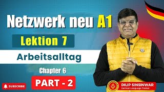 Lektion 7 | Arbeitsalltag | Netzwerk neu A1 | Chapter 6 | Part 2