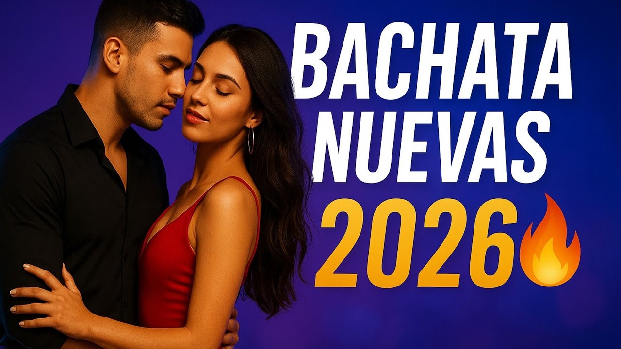 🔥 Bachata Mix 2026 – Lo Más Escuchado del Año para Bailar