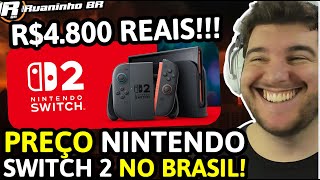 É OFICIAL! NINTENDO SWITCH 2 NO BRASIL CUSTARÁ R$4.800 REAIS! KKKKKKKKKKKKKKK PIADA!
