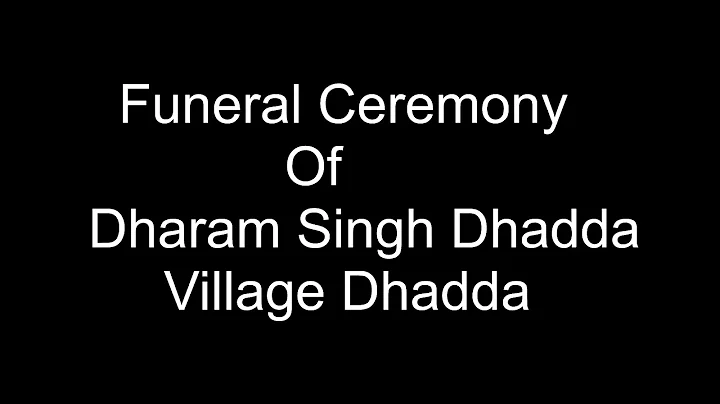 Funeral Ceremony Dharam Singh Dhadda , Village Dha...
