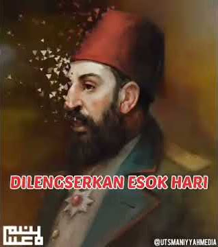 Pesan Terakhir Sultan Abdul Hamid II Diakhir Masa Jabatannya