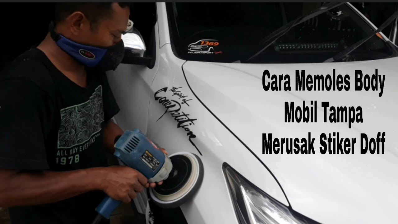  CARA  MEMOLES BODY  MOBIL  YANG ADA STIKER DOFF DI BODY  MOBIL  