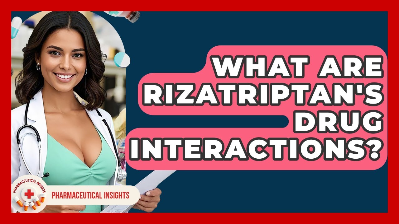 What Are Rizatriptan's Drug Interactions? - Pharmaceutical Insights