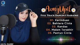 Full Track Karaoke Dangdut || Duet Bersama AzmyUpil || tanpa vocal cowok